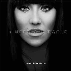 Tara McDonald - I Need A Miracle