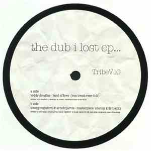 Teddy Douglas, Timmy Regisford & Arnold Jarvis - The Dub I Lost EP...