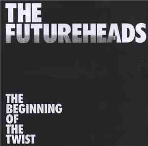 The Futureheads - The Beginning Of The Twist