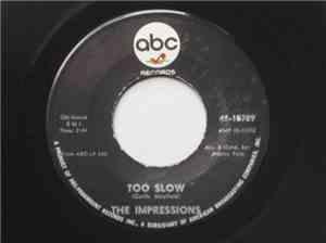 The Impressions - Too Slow