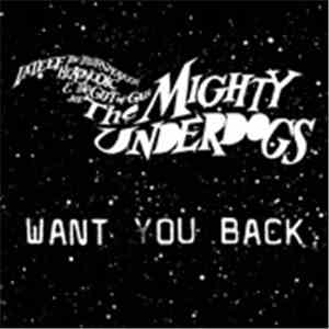 The Mighty Underdogs - Want You Back
