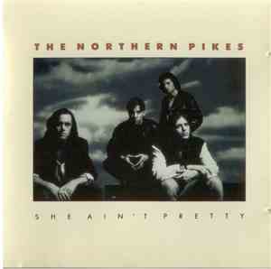 The Northern Pikes - She Ain't Pretty