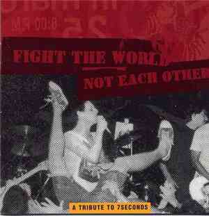 Various - Fight The World Not Each Other: A Tribute To 7Seconds