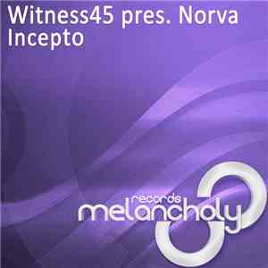 Witness45 Pres. Norva - Incepto