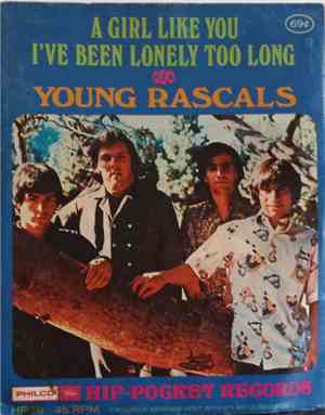 Young Rascals - A Girl Like You / I've Been Lonely Too Long