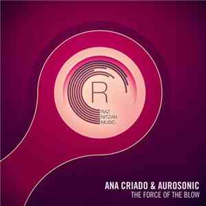 Ana Criado & Aurosonic - The Force Of The Blow