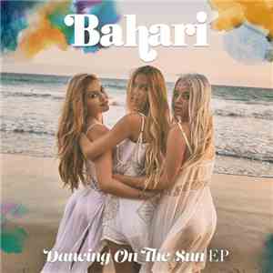 Bahari - Dancing On The Sun EP