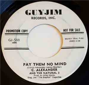 C. Alexander & The Natural 3 - Pay Them No Mind / Somebody Special