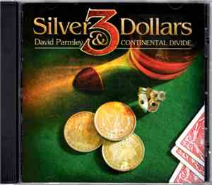 David Parmley & Continental Divide - Three Silver Dollars