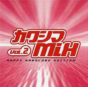 DJ Kawashima - カワシマ Mix Vol. 2 - Happy Hardcore Edition