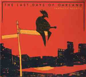 Fantastic Negrito - The Last Days Of Oakland