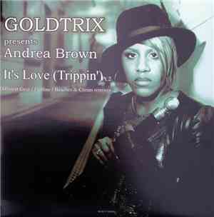Goldtrix Presents Andrea Brown - It's Love (Trippin') Pt. 2