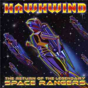 Hawkwind - The Return Of The Legendary Space Rangers