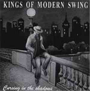 Kings Of Modern Swing - Cursing In The Shadows