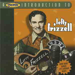 Lefty Frizzell - A Proper Introduction To Lefty Frizzell (Shine Shave Showe ...