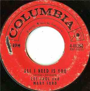 Les Paul And Mary Ford - All I Need Is You