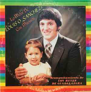 Louis O. Sanchez - Lo Mejor De Louis O. Sanchez Con Mariachi