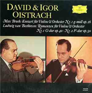 Ludwig van Beethoven, Max Bruch - David & Igor Oistrach - Konzert Für Violine & Orchester Nr. 1 G-Moll Op. 26 / Romanzen Für Violine & Orchester Nr. 1 G-Dur Op. 40 · Nr. 2 F-Dur Op. 50