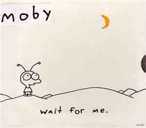 Moby - Wait For Me