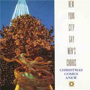 New York City Gay Men's Chorus - Christmas Comes Anew