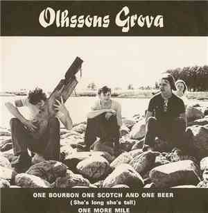 Olhssons Grova - One Bourbon One Scotch And One Beer / One More Mile