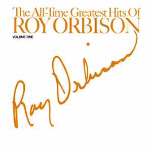 Roy Orbison - The All-Time Greatest Hits Of Roy Orbison Volume One