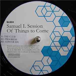 Samuel L Session - Of Things To Come