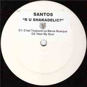 Santos - R U Shakadelic?