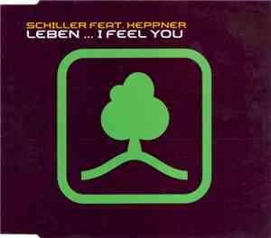 Schiller Feat. Heppner - Leben ... I Feel You