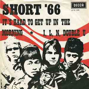 Short '66 - It's Hard To Get Up In The Morning / I, L, N, Double U