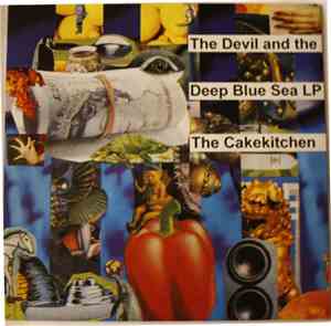 The Cakekitchen - The Devil And The Deep Blue Sea