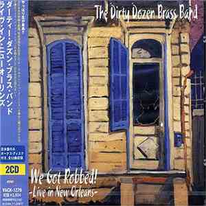 The Dirty Dozen Brass Band - We Got Robbed! - Live In New Orleans (Japanese ...
