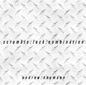 Andrew Neumann - Scramble: Lock: Combination