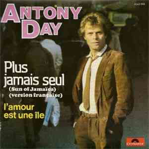 Antony Day - Plus Jamais Seul (Sun Of Jamaïca) (Version Française) / L'Amou ...
