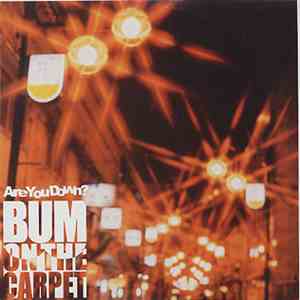 Bum On The Carpet - Are You Down?