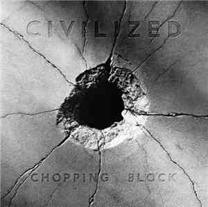Civilized  - Chopping Block