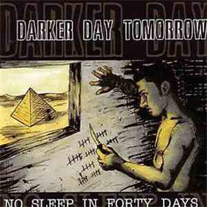 Darker Day Tomorrow - No Sleep In Forty Days