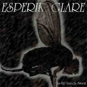 Esperik Glare - As The Insects Swarm