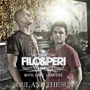 Filo & Peri With Eric Lumiere - Soul And The Sun