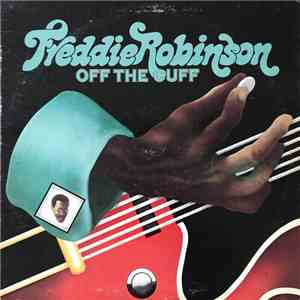 Freddie Robinson - Off The Cuff
