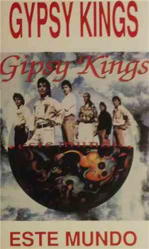 Gipsy Kings - Este Mundo