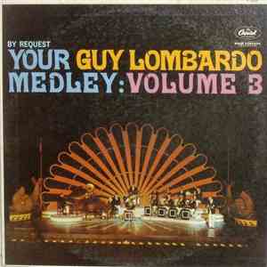 Guy Lombardo And His Royal Canadians - By Request Your Guy Lombardo Medley: ...