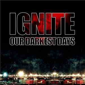 Ignite - Our Darkest Days