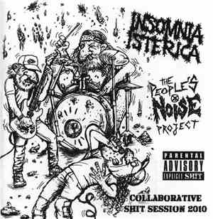 Insomnia Isterica / The People's Noise Project - Collaborative Shit Session 2010