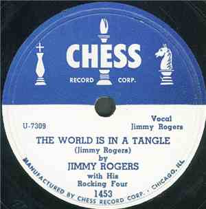 Jimmy Rogers And His Rocking Four - The World Is In A Tangle / She Loves An ...