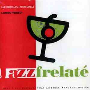 Luc Rebelles . Fred Malle, Luniks Project - Jazz Frelaté