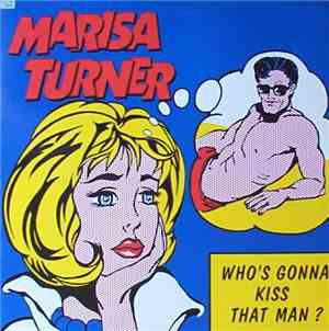 Marisa Turner - Who's Gonna Kiss That Man?