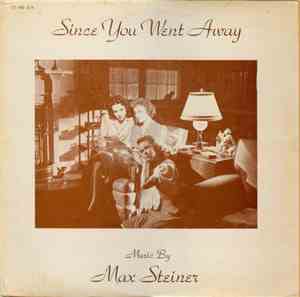 Max Steiner - Since You Went Away
