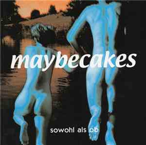 Maybecakes - Sowohl Als Ob