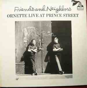 Ornette Coleman - Friends And Neighbors - Ornette Live At Prince Street